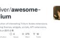 GitHub - Nriver/awesome-trilium: A collection of interesting Trilium Notes extensions. Including themes, widgets, scripts, API extensions, etc. Trilium插件合集
